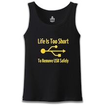 Life Is Too Short To Remove Usb Safety Siyah Erkek Atlet