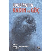 Edebiyatta Kadın ve Göç - Nazire Akbulut - Bilgin Kültür Sanat