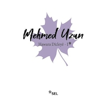 Hawara Dicleye 1 - Mehmed Uzun - Sel Yayıncılık
