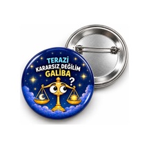 Terazi - Kararsız Değilim Galiba - 58mm Rozet Çok Renkli