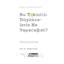 Bu Takıntılı Düşüncelerle Ne Yapacağım? - Kadir Özdel - Epsilon Yayınevi