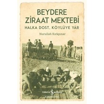Beydere Ziraat Mektebi - Halka Dost, Köylüye Dair