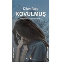 Kovulmuş - Dilan Ateş - Kitap Müptelası Yayınları