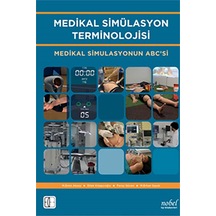 Medikal Simülasyon Terminolojisi - M. Emin Aksoy -  Dilek Kitapçıoğlu - Nobel Tıp Kitabevleri