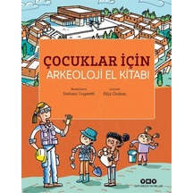 Çocuklar İçin Arkeoloji El Kitabı - Stefano Tognetti - Yapı Kredi Yayınları