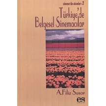 Türkiye'de Belgesel Sinemacılar - A. Filiz Susar - Es Yayınları