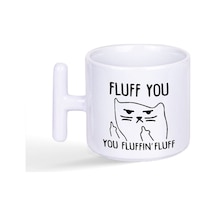 Fluff You-you Fluffın Fluff Baskılı Eğlenceli T Kulplu Latte Fincan Kupa Bardak Beyaz