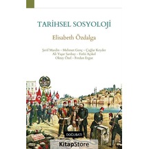 Tarihsel Sosyoloji - Elisabeth Özdalga - Doğu Batı Yayınları
