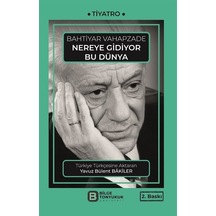 Nereye Gidiyor Bu Dünya - Bahtiyar Vahapzade - Bilge Tonyukuk Yayınları