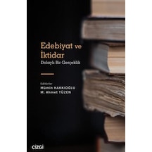 Edebiyat ve İktidar - Dolaylı Bir Gerçeklik- Çizgi Kitabevi