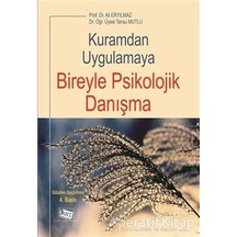 Kuramdan Uygulamaya Bireyle Psikolojik Danışma - Ali Eryılmaz -  Tansu Mutlu Süral - Anı Yayıncılık