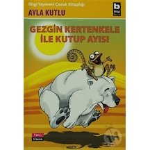 Bilgi Yayınları Gezgin Kertenkele ile Kutup Ayısı