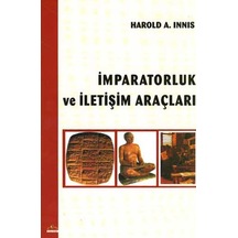 İmparatorluk ve İletişim Araçları - Harold A. İnnys - Ütopya Yayınevi