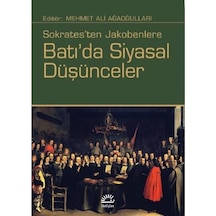 Sokrates'ten Jakobenlere Batı'da Siyasal Düşünceler - Mehmet Ali Ağaoğulları - İletişim Yayınları