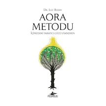 Aora Metodu: İçinizdeki Yaratıcı Gücü Uyandırın / Dr. Luc Bodin