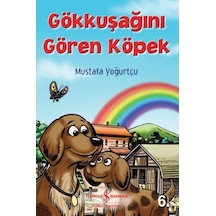 Gökkuşağını Gören Köpek - Mustafa Yoğurtçu - İş Bankası Kültür Yayınları