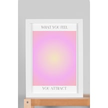 What You Feel You Attrack Çerçeveli Tablo Aura Enerji Renkleri