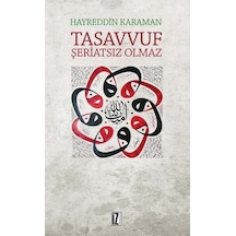 Tasavvuf Şeriatsız Olmaz - Hayreddin Karaman - İz Yayıncılık