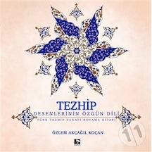 Tezhip Desenlerin Özgün Dili - Türk Tezhip Sanatı Boyama Kitabı - Özlem Akçağıl Koçan - Çınaraltı Yayınları