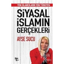 Siyasal İslamın Gerçekleri  - Ayşe Sucu  - Halk Kitabevi