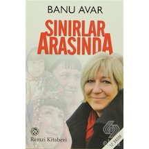 Sınırlar Arasında - Banu Avar - Remzi Kitabevi