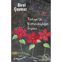 Türkiye'de Vatandaşlığın İnşası - Birol Çaymaz - Yeni İnsan Yayınevi
