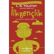 İlkgençlik Kısaltılmış Metin - Lev Nikolayeviç Tolstoy - İş Bankası Kültür Yayınları