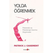 Yolda Öğrenmek / Patrick J. Casement
