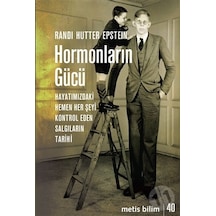 Hormonların Gücü-Hayatımızdaki Hemen Her Şeyi Kontrol Eden Salgıların Tarihi - Randi Hutter Epstein - Metis Yayınları