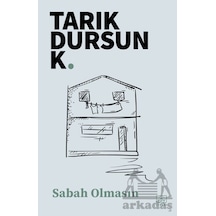 Sabah Olmasın İthaki Yayınları Tarık Dursun K.