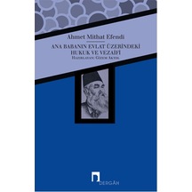 Ana Babanın Evlat Üzerindeki Hukuk ve Vezaifi - Ahmet Mithat Efendi - Dergah Yayınları