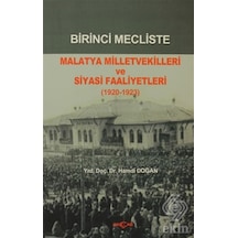 Birinci Mecliste Malatya Milletvekilleri Ve Siyasi/Hamdi Doğan