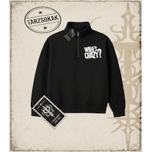 Tarzsokak Gotik & Grunge Streetwear Who's Crazy Yarım Fermuarlı Sweatshirt Siyah