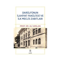 Darülfünun İlahiyat Fakültesi Ve İlk Meclis Zabıtları