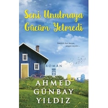 Seni Unutmaya Gücüm Yetmedi Ahmet Günbay Yildiz