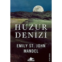 Huzur Denizi / Emily St. John Mandel