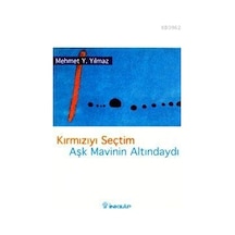 Kirmiziyi Sectim Ask Mavinin Altindaydi - Mehmet Y. Yilmaz