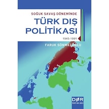 Soğuk Savaş Döneminde Türk Dış Politikası - Faruk Sönmezoğlu - Der Yayınları