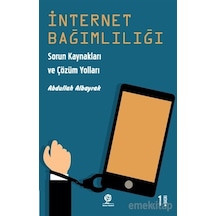 İnternet Bağımlılığı - Sorun Kaynakları ve Çözüm Yolları