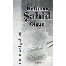 Haftalar Şahid Olsun / Mehmet Göktaş 9786054593064