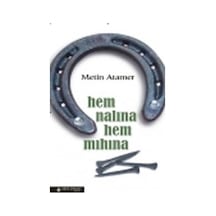 Hem Nalına Hem Mıhına - Metin Atamer - Yeni İnsan Yayınevi