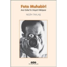 Foto Muhabiri Ara Güler’In Hayat Hikayesi