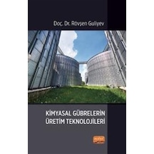 Kimyasal Gübrelerin Üretim Teknolojileri / Doç. Dr. Rövşen Guliyev
