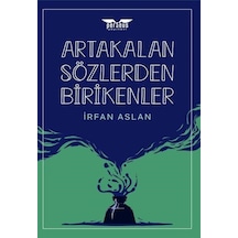 Artakalan Sözlerden Bı̇rı̇kenler - İrfan Aslan - Perseus Yayınevi