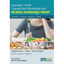 Kaçıngan Kısıtlı Yiyecek Alım Bozukluğu İçin Bilişsel Davranışçı Terapi - Jennifer J. Thomas - Apamer