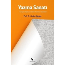 Yazma Sanatı: Türkçe Doğru ve Etkili Yazma Teknikleri - Önder Göçgün - Günce Yayınları