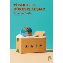 Ticaret Ve Küreselleşme: Bir Giriş / Eamonn Butler