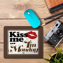 Kiss Me I'm Monday Mouse Pad Mousepad