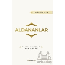 Aldananlar  - İhyau Ulumi'd  - Din  - İmam Gazali  - Semerkand Yayınları