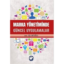 Marka Yönetiminde Güncel Uygulamalar / Işıl Karpat Aktuğlu
